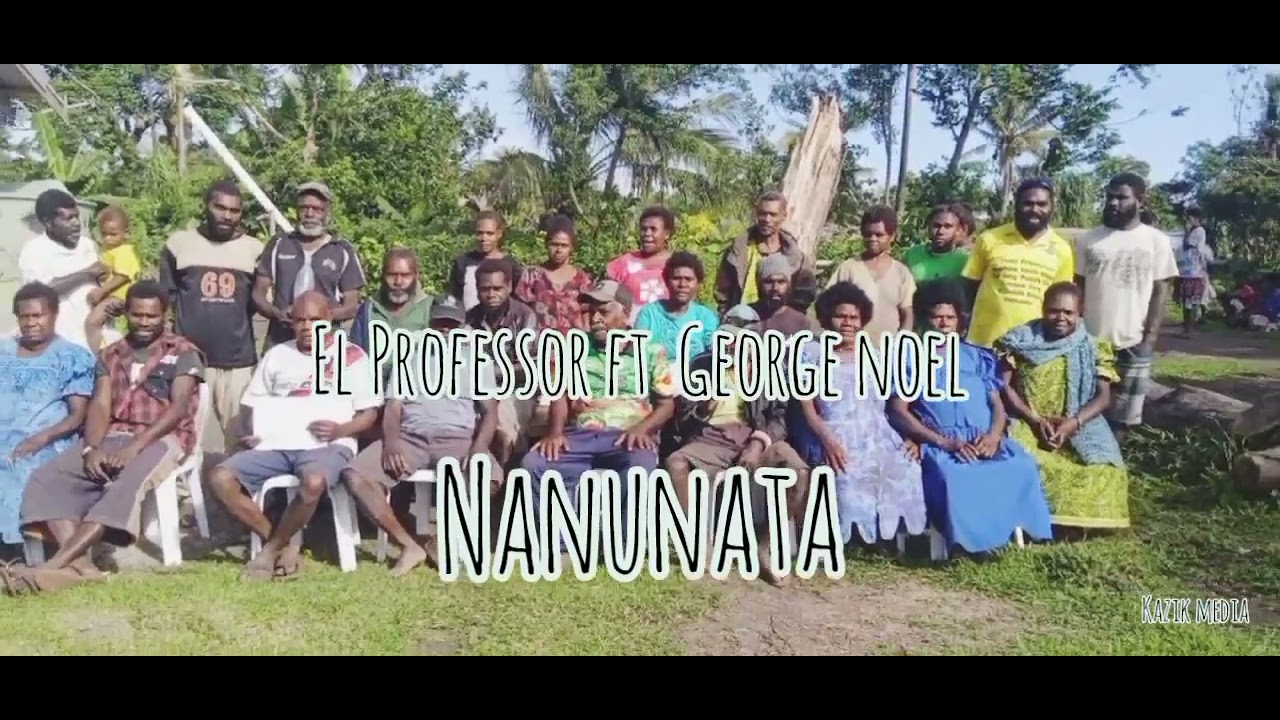 Nanunata: EL professor ft George N 2024🇻🇺🇵🇬🇸🇧🇳🇨🇫🇯