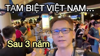 Overseas Vietnamese Share Their Feelings Before Leaving Vietnam After 3 Years