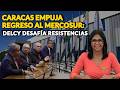 🇻🇪 CARACAS EMPUJA REGRESO AL MERCOSUR: DELCY DESAFÍA RESISTENCIAS | 🔴 NOTICIAS VENEZUELA HOY 2026