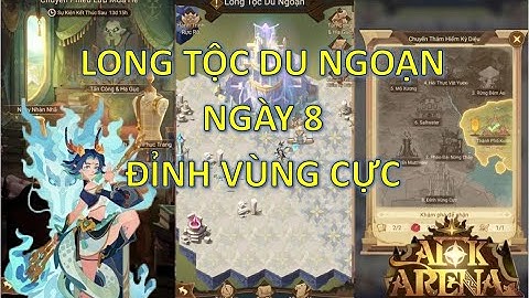 Long Tộc Du Ngoạn Đỉnh Vùng Cực Ngày 8 - Afk Arena | Thánh Địa Afk