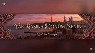 Yar Başına Dönüm Sənin