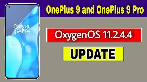 OnePlus 9 and OnePlus 9 Pro gets OxygenOS 11.2.4.4 Update