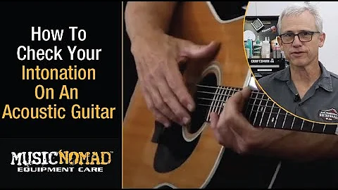 How To Check Your Intonation on an Acoustic Guitar