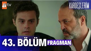 Kardeşlerim 43. Bölüm Fragmanı | 'İntikam Vakti !'