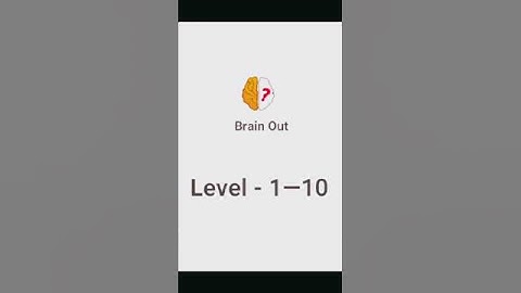 Brain Out: Level 1—10 #BrainOut