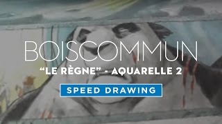 Speed Drawing Le Règne Par Boiscommun - Aquarelle 1