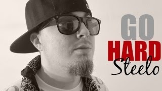 Steelo - Go Hard Official Video