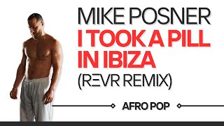 Mike Posner - I Took A Pill In Ibiza (REVR Remix)