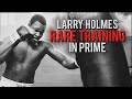 Larry Holmes RARE Training In Prime