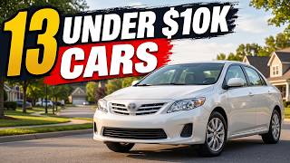 13 Reliable Used Cars Under $10,000 That Refuse to Die — Buy One Before They're Gon.