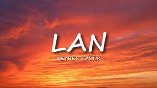 Zeynep Bastık - Lan [Lyrics/Sözler] Resimi