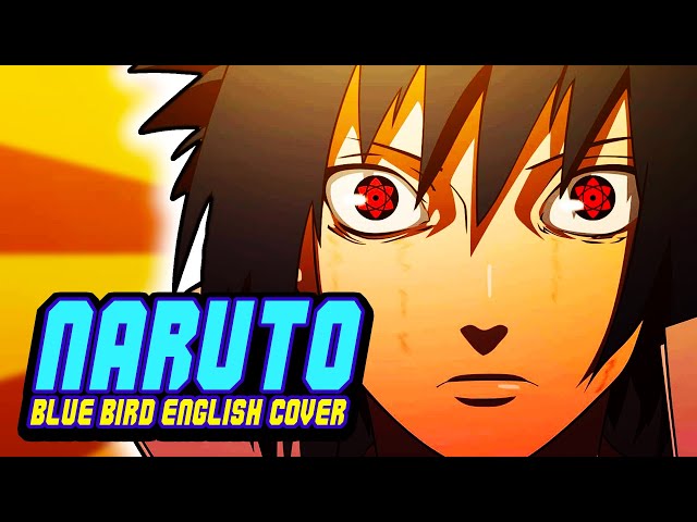 Naruto Shippuden OP 3 - Blue Bird (English Cover) class=