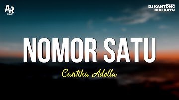 Nomor Satu - Cantika Adella (LIRIK) | ADELLA
