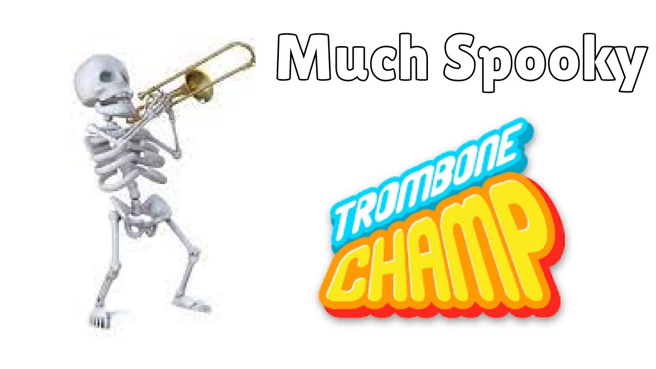 Trombone Champ Spooky Scary Skeletons YouTube
