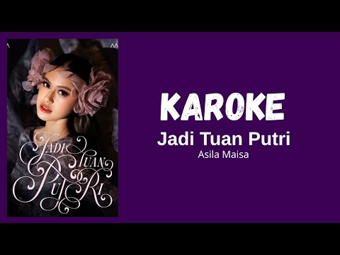JADI TUAN PUTRI-Asila Maisa (Karoke)