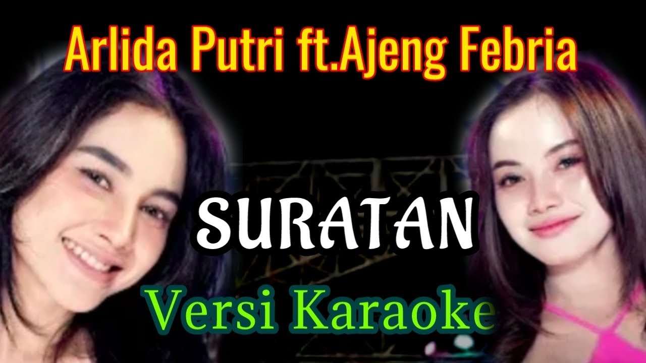 SURATAN KARAOKE ARLIDA PUTRI FEAT AJENG FEBRIA SURATAN KARAOKE #suratan #karaoke #arlidaputri