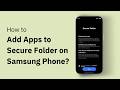 How to Add Apps to Secure Folder on Samsung Phone