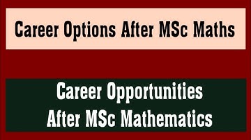 Career Options After MSc in Mathematics ll What to Choose After MSc Mathematics ll MSc Maths