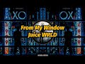 Juice WRLD - From My Window (lyrics)