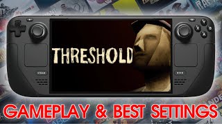 THRESHOLD (STEAM DECK) | GAMEPLAY & BEST SETTINGS #steamdeckgameplay