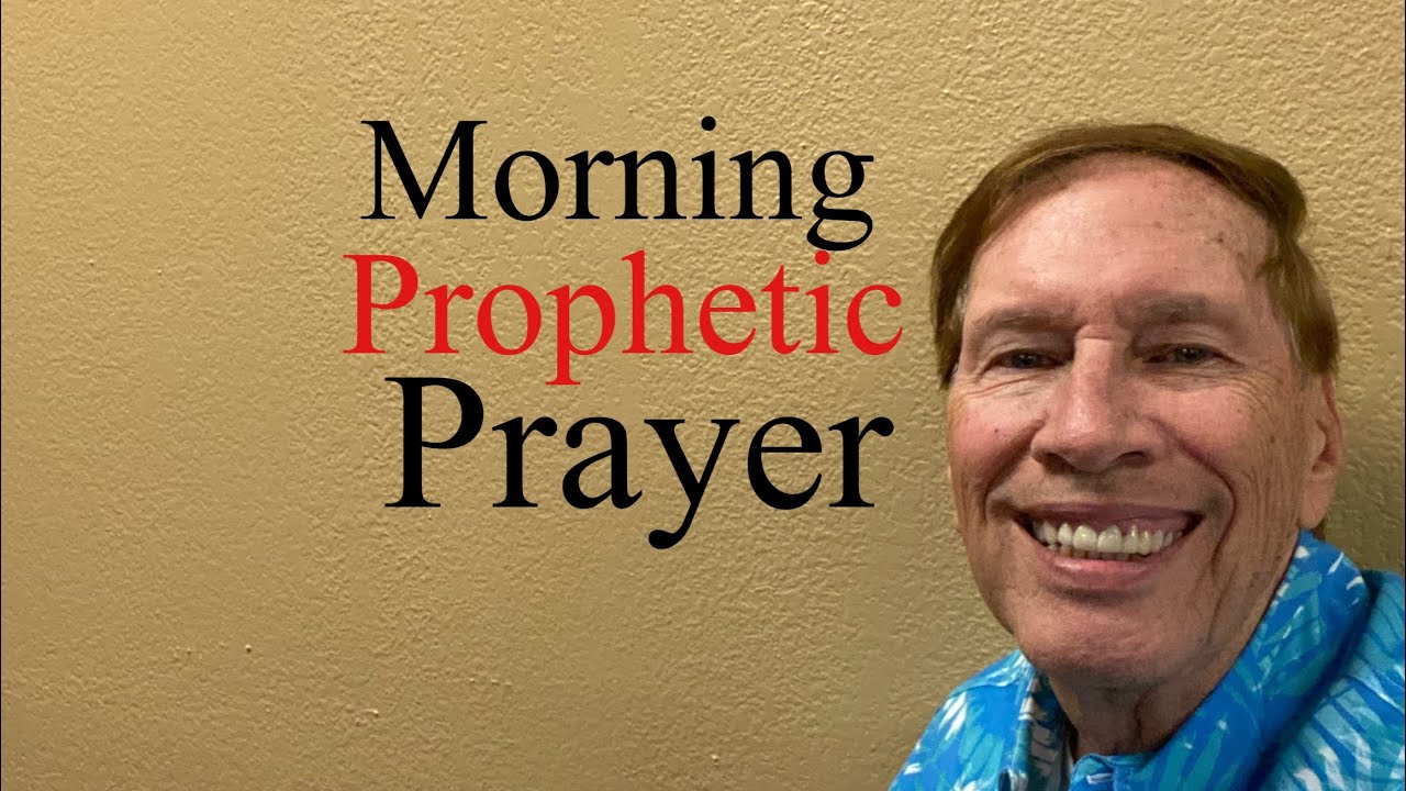 Morning Prophetic Prayer That I Pray Over Myself - YouTube
