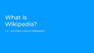 Introducing Wikipedia - Rules of Wikipedia