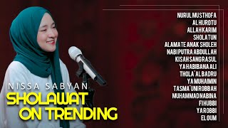 NURUL MUSTHOFA - NISSA SABYAN - KUMPULAN LAGU SHOLAWAT NABI MERDU TERBARU NISSA SABYAN ON TRENDING