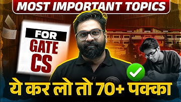 GATE CS 2026 : Most Important Topics | Best Strategy to Score 70+ Marks