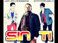 Sin Ti (Official Remix) - Chino y Nacho Ft Gocho