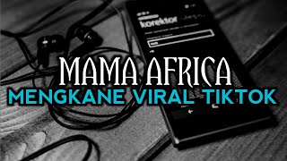 DJ MAMA AFRICA BBHC MENGKANE VIRAL TIKTOK