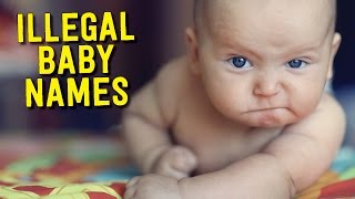 15 ILLEGAL Baby Names You Should NEVER Call Your Child