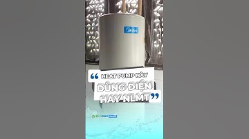 Máy nước nóng trung tâm Heat Pump dùng điện hay năng lượng mặt trời vậy? Có kết hợp cùng được không?