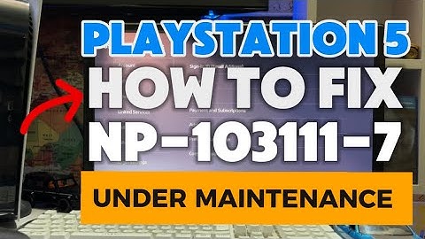 How To Fix PS5 NP-103111-7  This Service Is Currently Under Maintenance