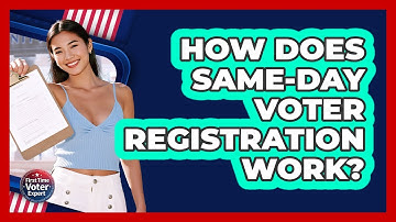How Does Same-Day Voter Registration Work?