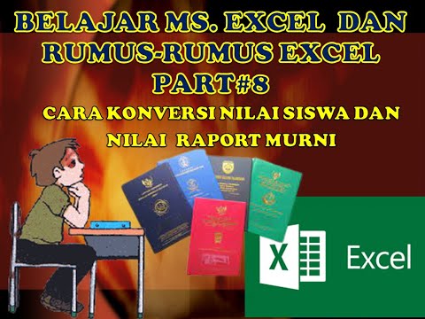 Tutorial Ms. Excel#8 : Cara Konversi Nilai Raport