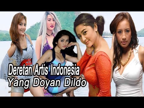 Demi Memenuhi Keinginan Batin Yang Tak Terbendung, Inilah Deretan Artis Indonesia yang Doyan Dil-do