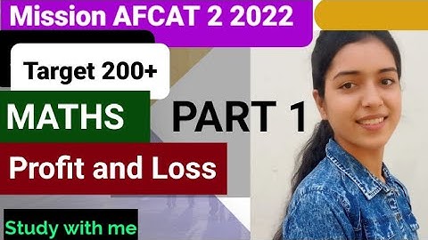 Profit and Loss PART 1 for AFCAT 2 2022||By Surabhi..#afcatkitaiyaari #afcatmaths #youtubevideo