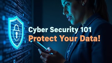What is Cyber Security? A Beginner’s Guide to Protecting Your Data | Information Security 101.