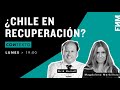 19:00 Hrs. ConTexto / ¿Chile en recuperación?