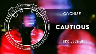 Cochise - CAUTIOUS [BASS BOOSTED]