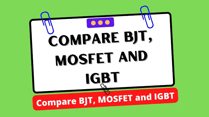 Compare BJT, MOSFET and IGBT | Electrical Engineering