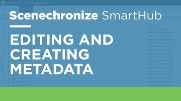 Scenechronize SmartHub - Editing and Creating Metadata