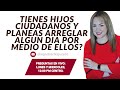 ¿Tienes hijos ciudadanos y planeas arreglar algún día por medio de ellos? -Abogada de inmigración