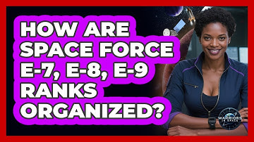 How Are Space Force E-7, E-8, E-9 Ranks Organized?