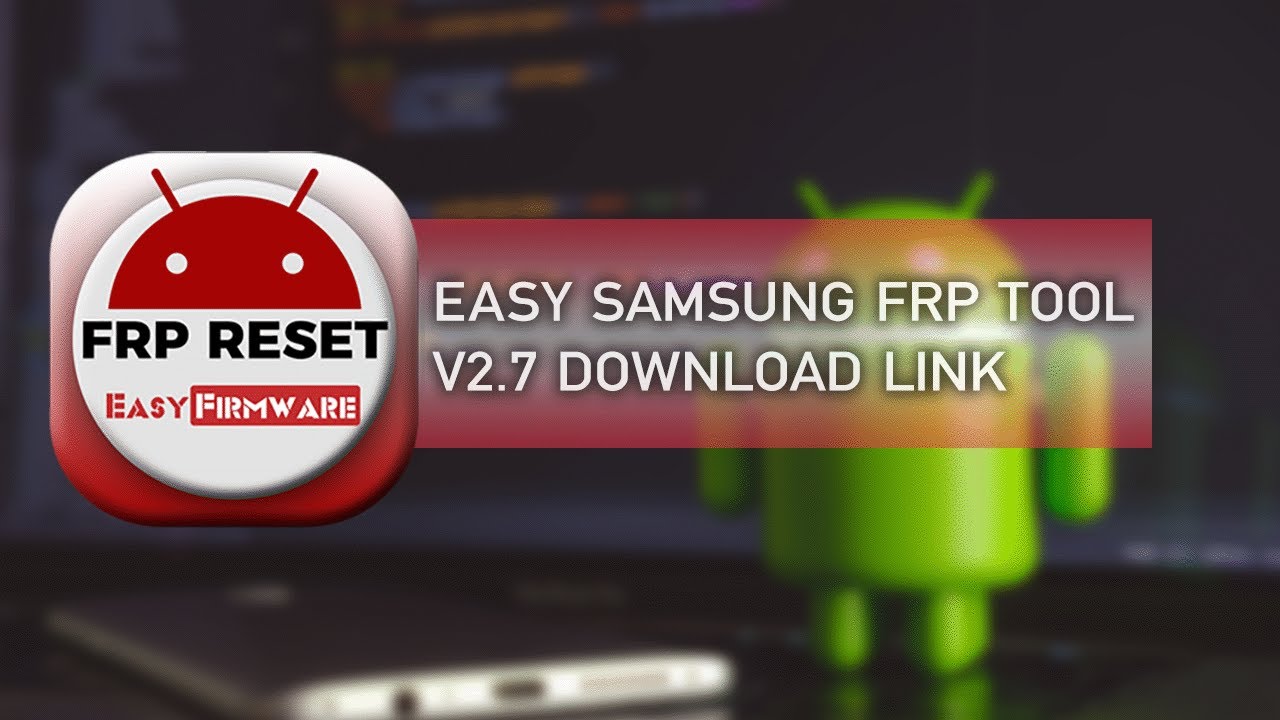 [Latest Version] Easy Samsung FRP Tool 2024 v2 Download and How to Use