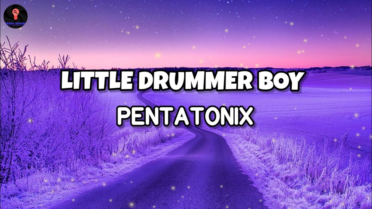 PENTATONIX - Little Drummer Boy (Lyrics) PENTATONIX - Little Drummer Boy (Lyrics)