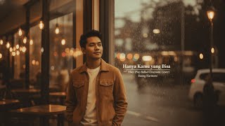 Tiket – Hanya Kamu yang Bisa (Pop Ballad Cinematic Cover) | Ruang Harmoni