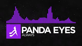 [Dubstep] - Panda Eyes - Always