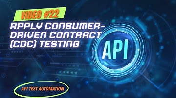 22   Apply Consumer-Driven Contract (CDC) Testing