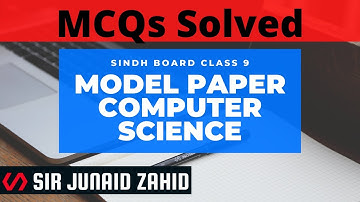 Model Paper 2021 || MCQs Solved || Class 9 || Computer Science || Karachi Board